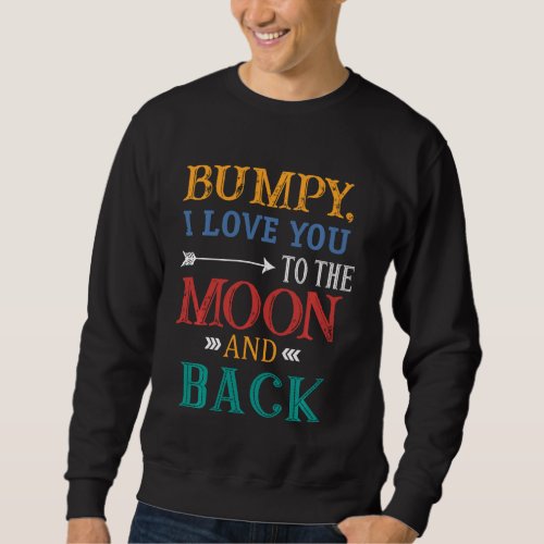 Bumpy I Love You To The Moon And Back Sweatshirt