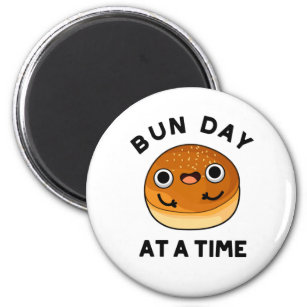 Bun Day At A Time Funny Food Pun Magnet