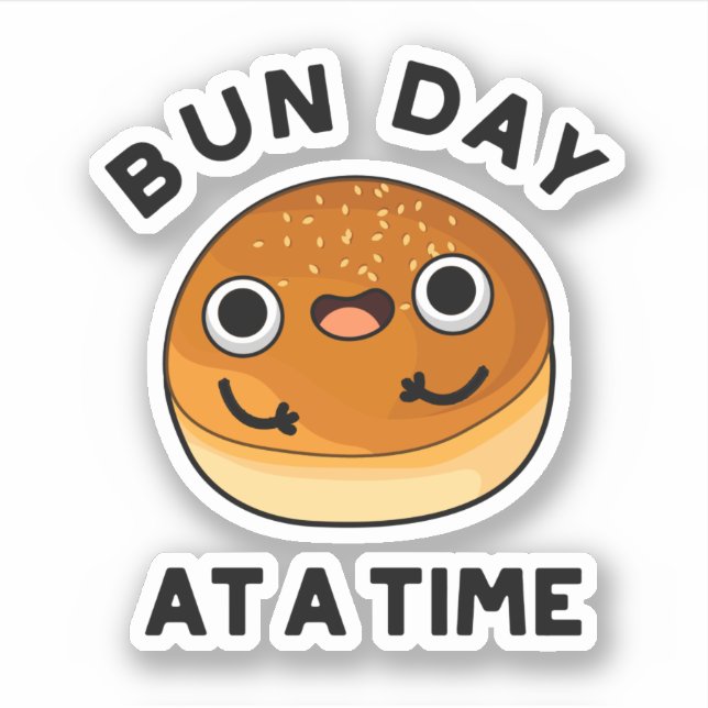 Bun Day At A Time Funny Food Pun  Sticker (Front)