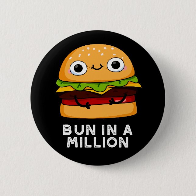 Bun In A Million Funny Burger Pun Dark BG Button (Front)
