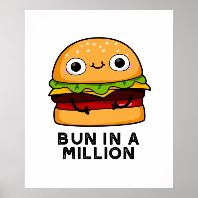 Bun In A Million Funny Burger Pun Poster (Front)