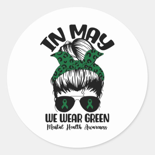 Bun In May We Wear Green Mental Health Awareness M Classic Round Sticker