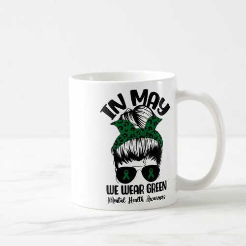 Bun In May We Wear Green Mental Health Awareness M Coffee Mug
