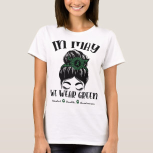 Bun In May We Wear Green Mental Health Awareness M T-Shirt