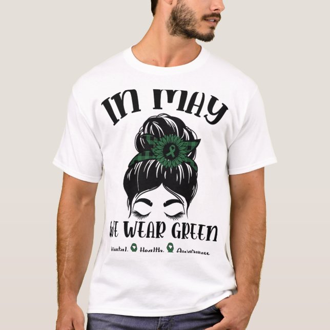Bun In May We Wear Green Mental Health Awareness M T-Shirt (Front)
