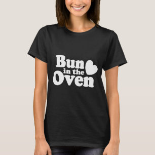 Bun in the Oven T-Shirt