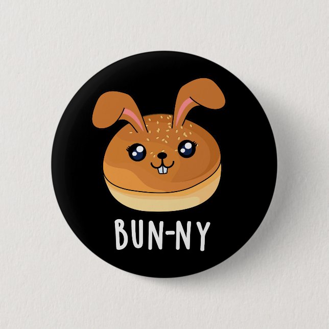 Bun-ny Funny Bunny Rabbit Bun Pun Dark BG Button (Front)