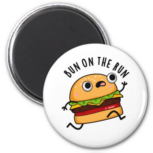 Bun On The Run Funny Burger Pun Magnet