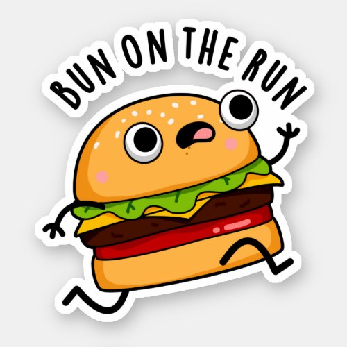 Bun On The Run Funny Burger Pun Sticker