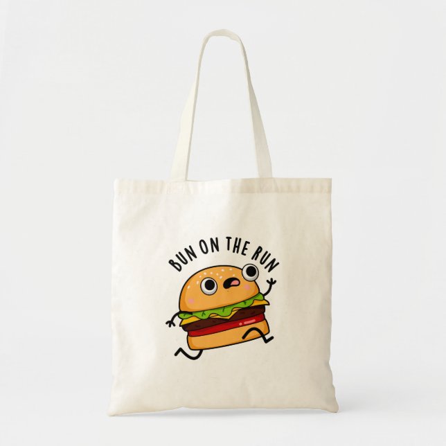 Bun On The Run Funny Burger Pun Tote Bag (Front)