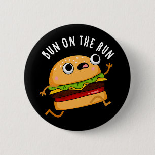 Bun On The Run Funny Food Pun Dark BG Button