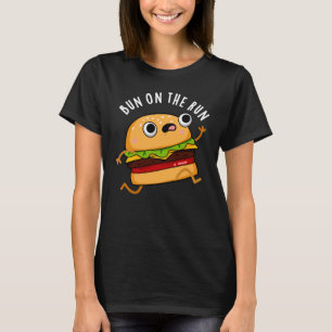 Bun On The Run Funny Food Pun Dark BG T-Shirt