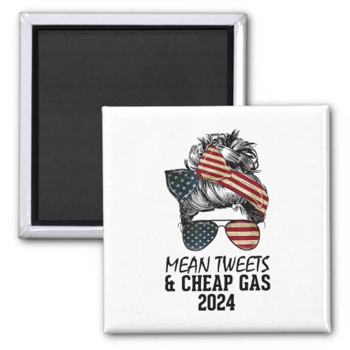 Bun Trump_girl Mean Tweets And Cheap Gas 2024  Magnet