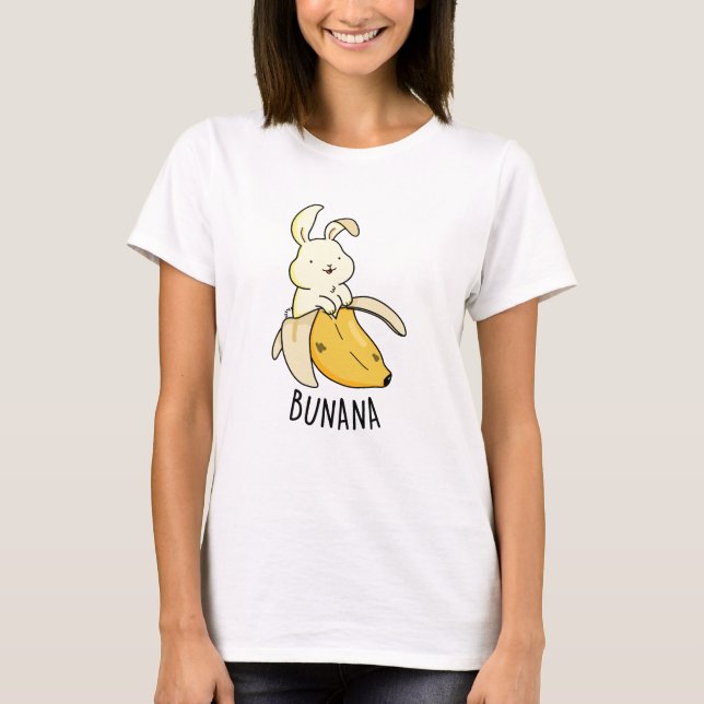 Bunana Funny Bunny In A Banana Pun  T-Shirt (Front)