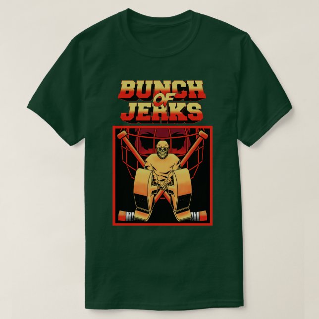 BUNCH OF JERKS T-Shirt (Design Front)