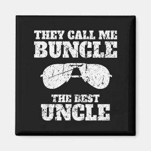 Buncle - They Call Me Buncle - The Uncle Funny  Magnet