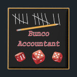 Bunco Accountant Magnet<br><div class="desc">Is there someone in your Bunco group that is good with numbers or enjoys keeping the score? If your answer is yes this is the Bunco inspired design for you. Featured is a pencil, three dice, some score marks and the words Bunco Accountant. Fun and cute design. Makes a great...</div>
