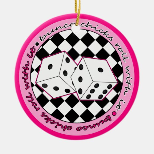 Bunco Chicks Roll With It Pink _ Two Sided Ceramic Ornament