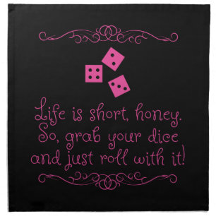 Bunco cloth napkins - Life is short, honey.
