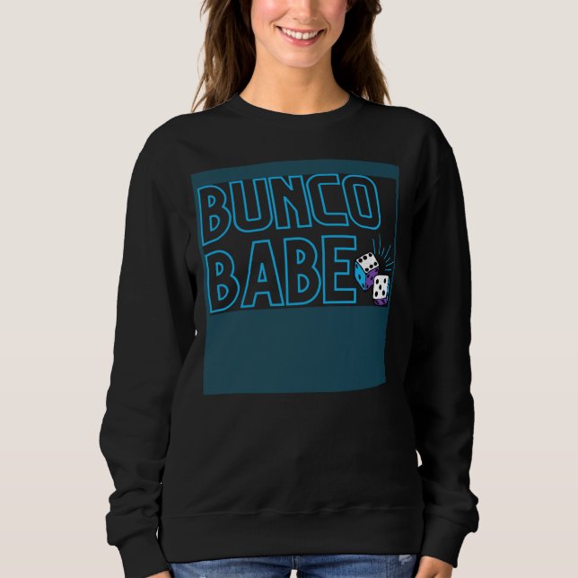 Bunco Dice Game Bunco Babe Sweatshirt (Front)