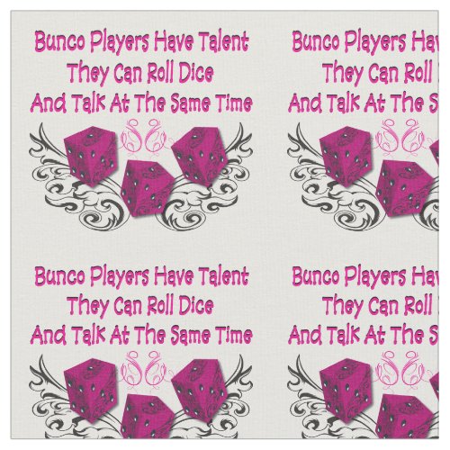 Bunco Fabric _ Bunco Players Have Talent