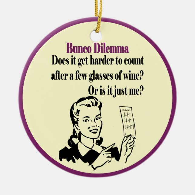 Bunco - Funny Dilema Ceramic Ornament (Front)