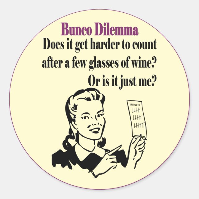 Bunco - Funny Dilema Classic Round Sticker (Front)