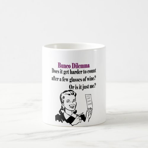 Bunco _ Funny Dilema Coffee Mug