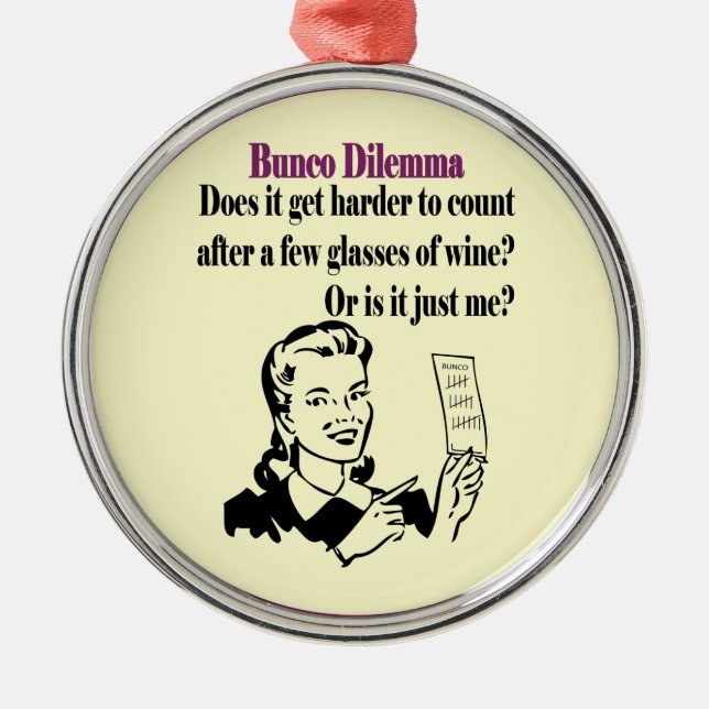 Bunco - Funny Dilema Metal Ornament (Front)