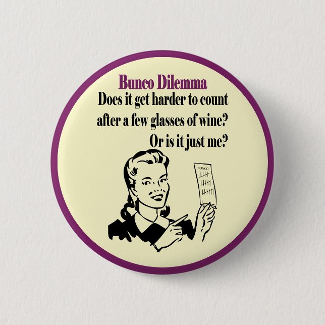 Bunco - Funny Dilema Pinback Button (Front)