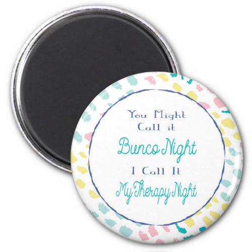 Bunco Funny Joke Abstract Party Therapy Night Magnet