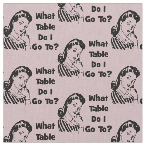 Bunco Funny Pink Retro What Table Do I Go To Fabric
