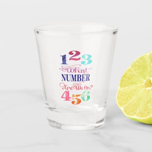 Bunco Funny What Number Are We On Shot Glass