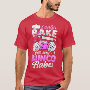 Bunco Game Baking Design for a Bunco Babe  714 T-Shirt