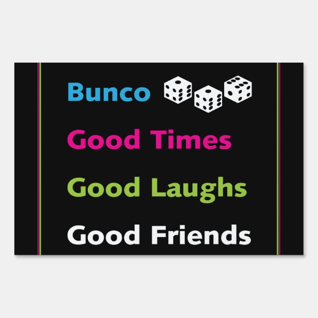Bunco Good Times, Good Laughs, Good Friends Yard Sign (Front)