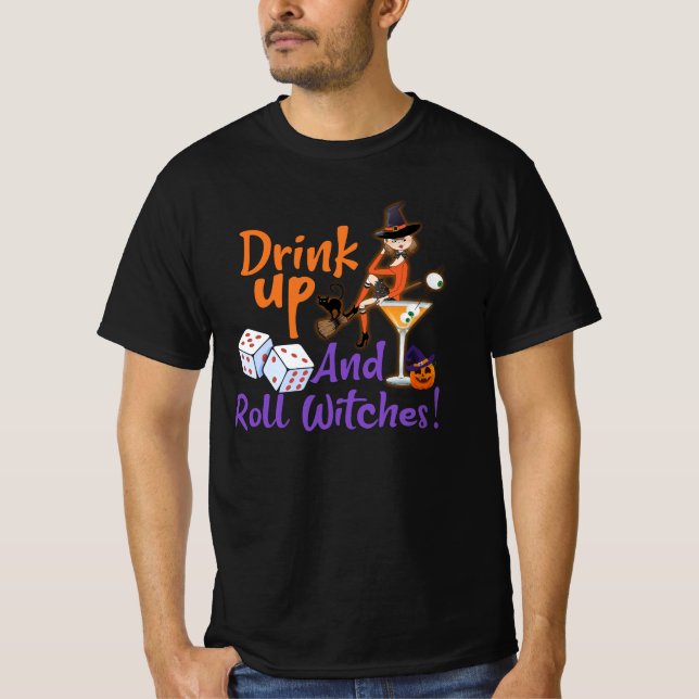 Bunco Halloween Drink Up and Roll Witches Dice Gam T-Shirt (Front)