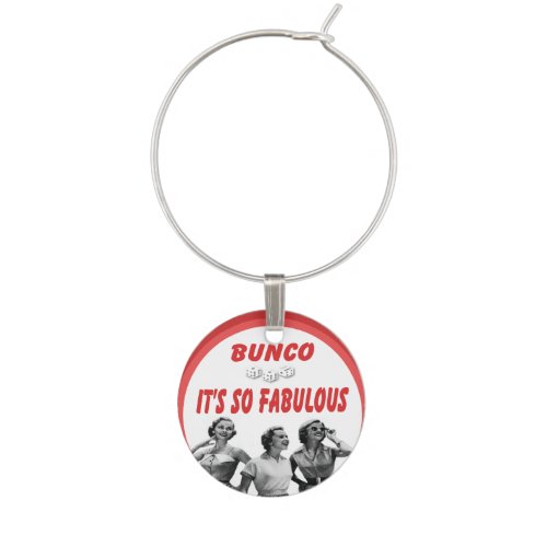 Bunco _ Its So Fabulous Wine Charm