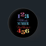 Bunco Modern Typography What Number Are We On? Button<br><div class="desc">Funny What Number Are We On watercolor design inspired by Bunco players. Features numbers one through six for each round of Bunco play. Playful and colorful graphic design.</div>