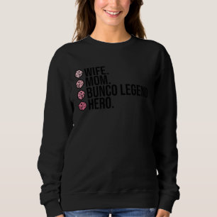 Bunco Mom For Bunco Woman Sweatshirt