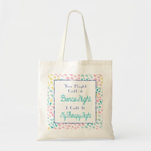 Bunco Night Therapy Night Funny Abstract Tote Bag