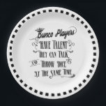 Bunco Paper Plates - Bunco Players Hav Talent<br><div class="desc">Cute and funny Bunco paper plates are perfect for your Bunco game night or Bunco fundraiser event. Quote by Artinspired reads: "Bunco Players Have Talent They Can Talk and Throw Dice At The Same Time" Art design features typography style and a crown for the Bunco Queen. Look for matching napkins...</div>