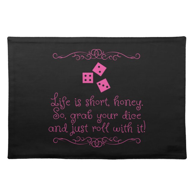 Bunco placemat - Life is short, honey. (Front)