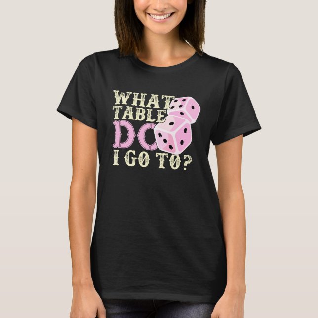Bunco Player  What Table Dice Game Night T-Shirt (Front)
