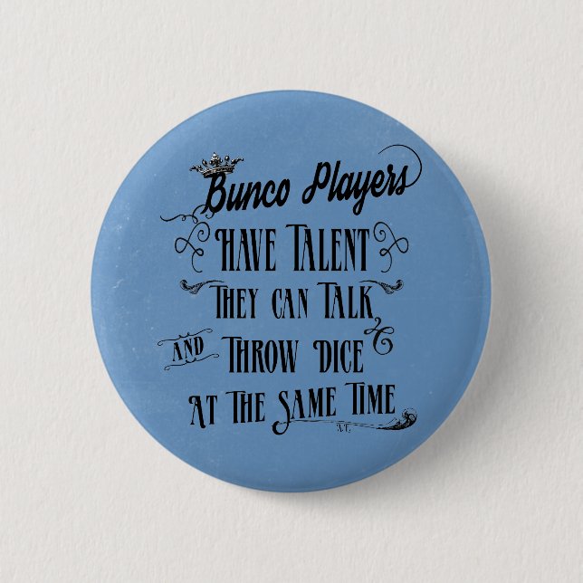 Bunco Players Have Talent With Crown Button (Front)