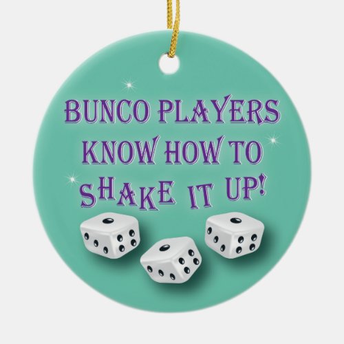 Bunco players know how to shake it up ceramic ornament