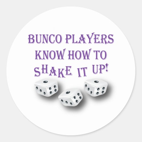 bunco players know how to shake it up classic round sticker