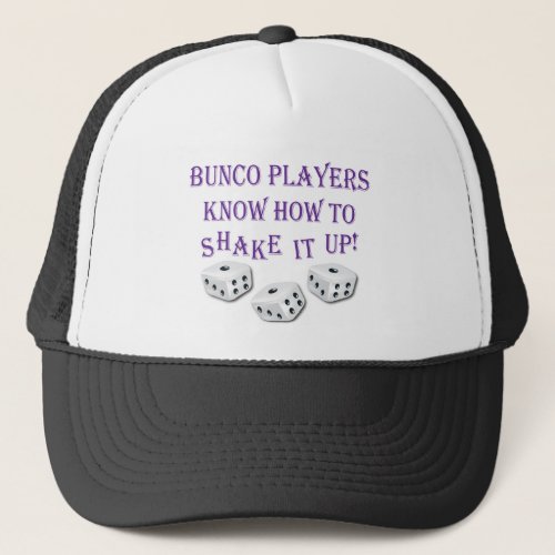bunco players know how to shake it up trucker hat
