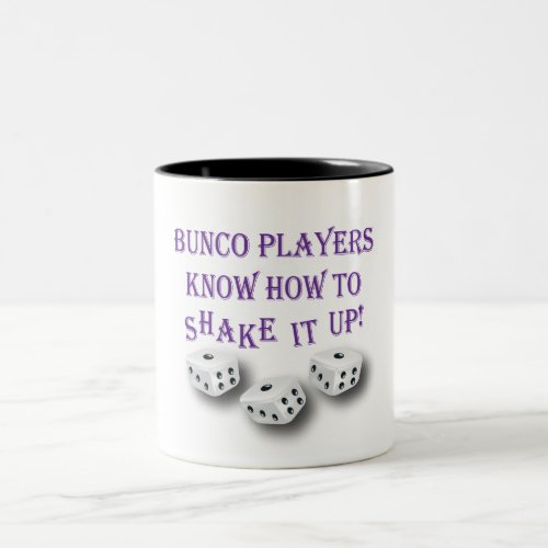 bunco players know how to shake it up Two_Tone coffee mug