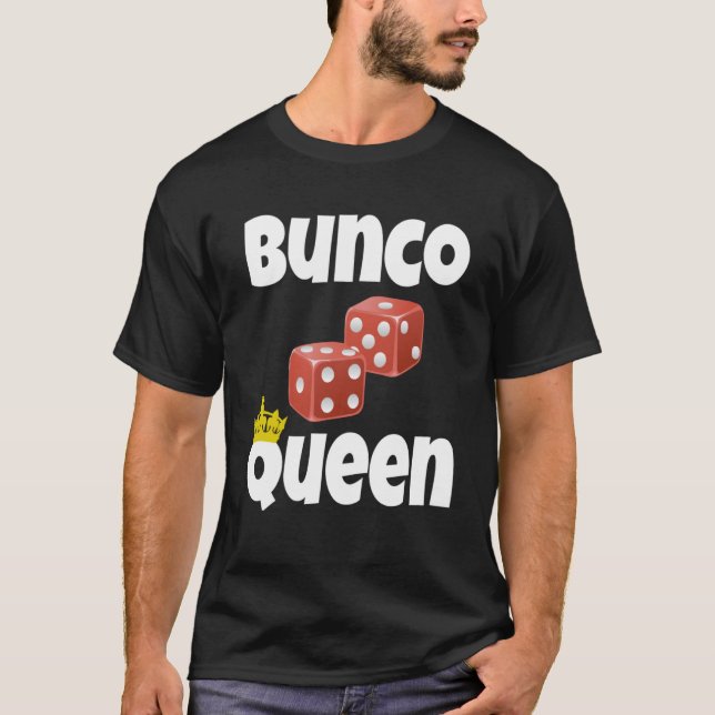 Bunco Queen  Bunco Dice Game Nigh Player T-Shirt (Front)