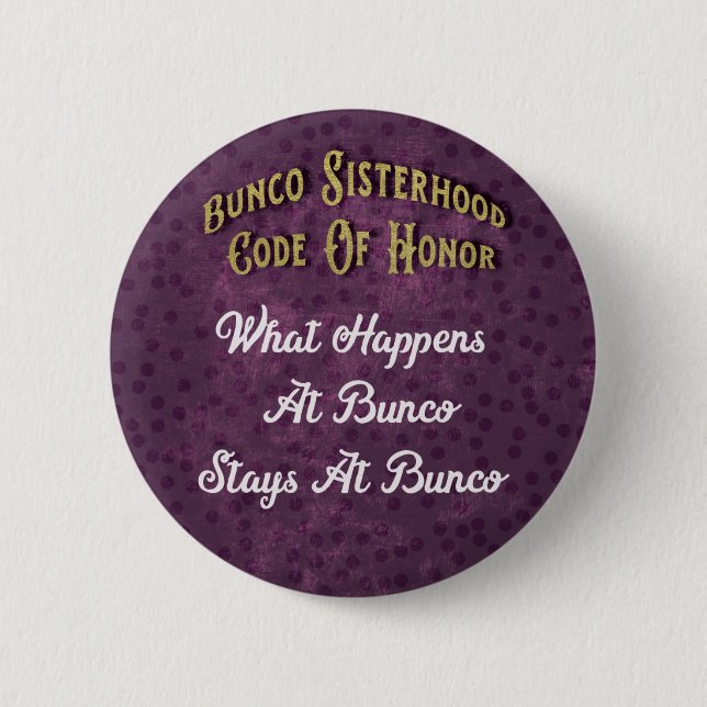 Bunco Sisterhood Code Of Honor What Happens Button (Front)